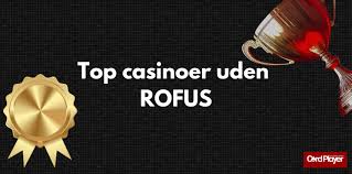 Nye Casinoer uden ROFUS Oplev Friheden ved Online Spil